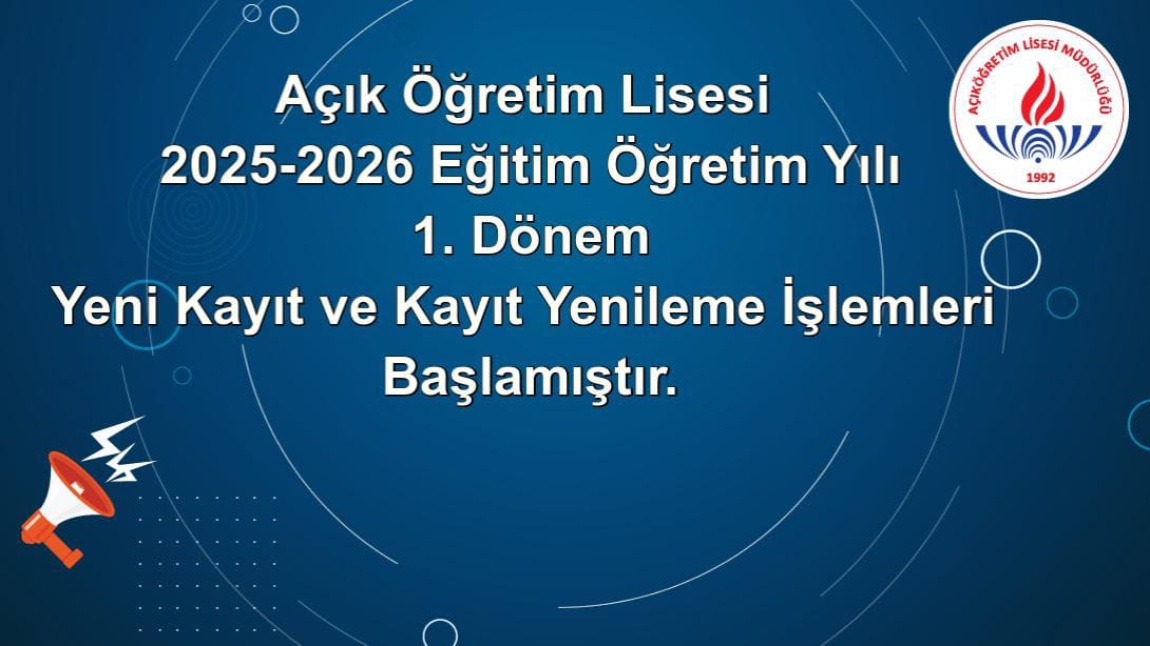 Açık Öğretim Lisesi 2025-2026 Eğitim Öğretim Yılı 1.Dönem Yeni Kayıt ve Kayıt Yenileme İşlemleri Başlamıştır.